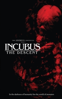 Incubus: The Descent by Christian Francis