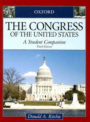 Congress of the United States: A Student Companion 3e by Donald A. Ritchie