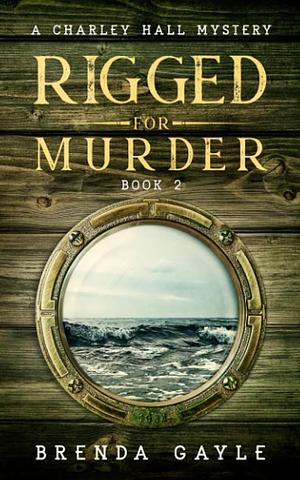 Rigged for Murder by Brenda Gayle