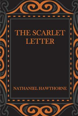 The Scarlet Letter by Nathaniel Hawthorne