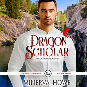 Dragon Scholar by Minerva Howe