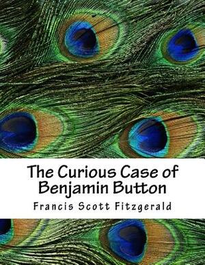 The Curious Case of Benjamin Button by F. Scott Fitzgerald