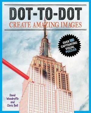 Dot-to-Dot Create Amazing Images: Create over 180 visual puzzles by Chris Bell, David Woodroffe