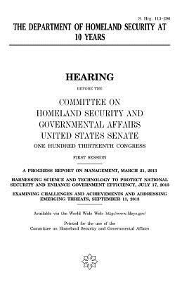 The Department of Homeland Security at 10 years by Committee on Homeland Secu Governmental, United States Senate, United States Congress
