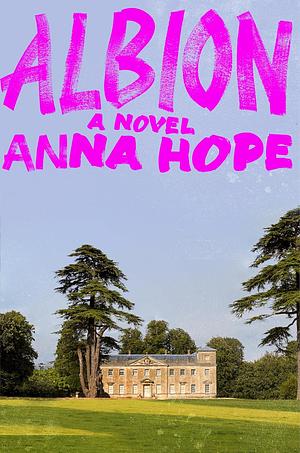 Albion: A Novel by Anna Hope