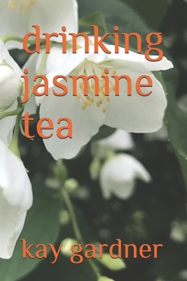 drinking jasmine tea by Kay Gardner