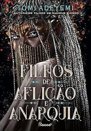 Filhos de aflição e anarquia by Tomi Adeyemi