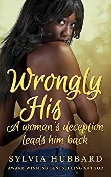 Wrongly His by Sylvia Hubbard