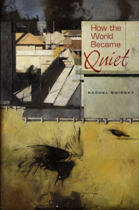 How the World Became Quiet by Rachel Swirsky