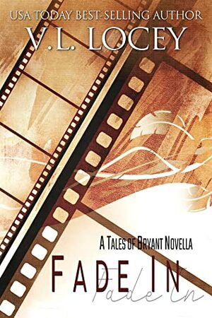 Fade In by V.L. Locey