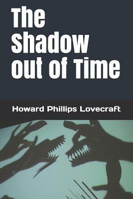 The Shadow Out of Time by H.P. Lovecraft