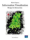 Information Visualization: Design for Interaction by Robert Spence