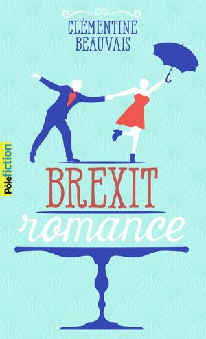 Brexit Romance by Clémentine Beauvais