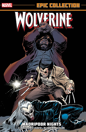 Wolverine Epic Collection, Vol. 1: Madripoor Nights by Al Williamson, Chris Claremont, Peter David, John Buscema, Gene Colan, Klaus Jansen, Bill Sienkiewicz