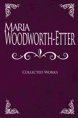 Maria Woodworth-Etter Collected Works by Maria Woodworth-Etter