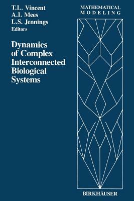 Dynamics of Complex Interconnected Biological Systems by Vincent, Jennings, Mees