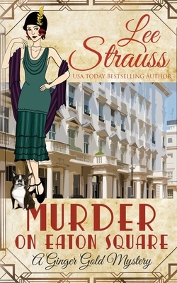Murder on Eaton Square: a cozy historical 1920s mystery by Lee Strauss