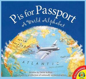 P Is for Passport: A World Alphabet by Devin Scillian