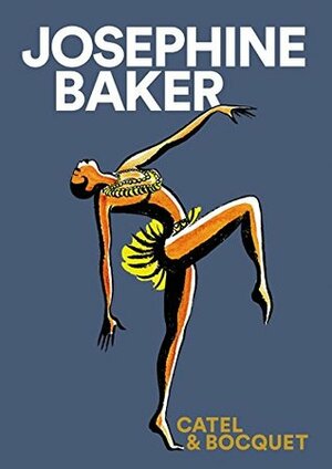 Josephine Baker by Catel, Edward Gauvin, Mercedes Claire Gilliom, José-Louis Bocquet