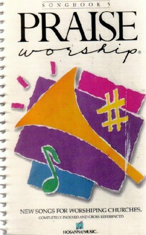 Praise Worship Songbook 5 by Dan Burgess