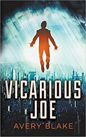 Vicarious Joe by Avery Blake