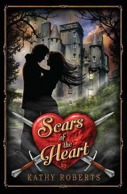 Scars of the Heart by Kathy Roberts