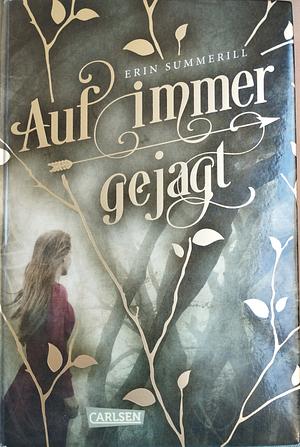 Auf immer gejagt by Erin Summerill