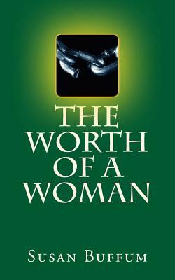 The Worth of a Woman by Susan Buffum