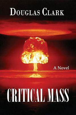 Critical Mass by Douglas Clark