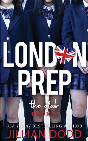 London Prep The Club by Jillian Dodd
