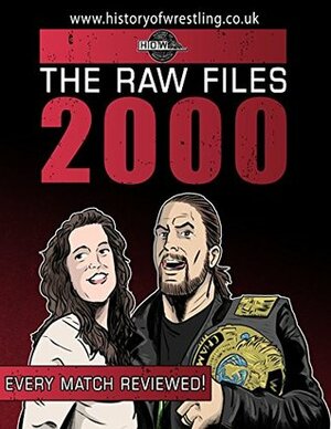 The Raw Files 2000 by Benjamin Richardson, Arnold Furious, Bob Dahlstrom, James Dixon
