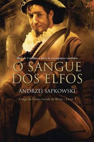 O Sangue dos Elfos by Andrzej Sapkowski