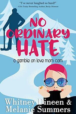 No Ordinary Hate by Whitney Dineen, Melanie Summers