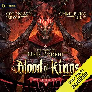 A Blood of Kings by Bryce O'Connor, Luke Chmilenko