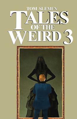 Tales of the Weird 3 by Tom Slemen