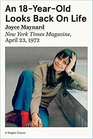An 18-Year-Old Looks Back on Life (Singles Classic) by Joyce Maynard
