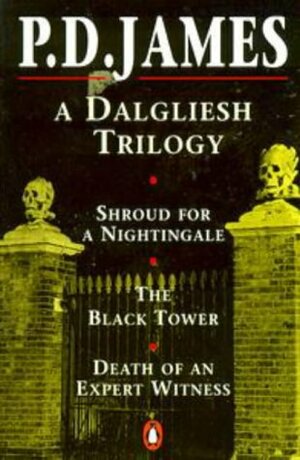 A Dalgliesh Trilogy: Shroud For A Nightingale / The Black Tower / Death Of An Expert Witness by P.D. James
