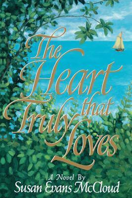 The Heart that Truly Loves by Susan Evans McCloud