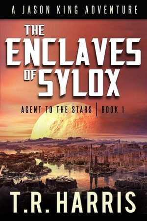 The Enclaves of Sylox by T.R. Harris