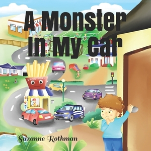 A Monster In My Car by Suzanne Rothman