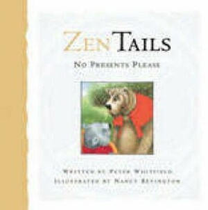 No Presents Please (Zen Tails) by Peter Whitfield, Nancy Bevington