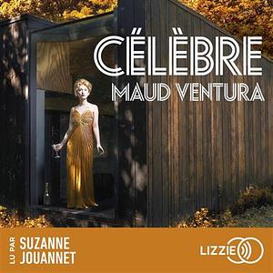 Célèbre by Maud Ventura