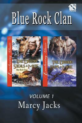 Blue Rock Clan, Volume 1 [the Dragon Steals a Mate: The Dragon Buys a Mate] (Siren Publishing Everlasting Classic Manlove) by Marcy Jacks