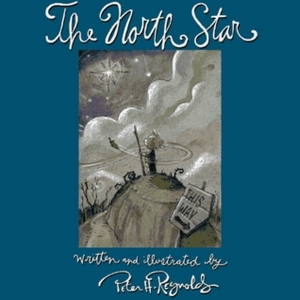 The North Star by Peter H. Reynolds