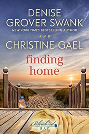 Finding Home by Denise Grover Swank, Christine Gael