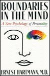 Boundaries In The Mind: A New Psychology Of Personality by Ernest Hartmann