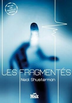 Les Fragmentés by Neal Shusterman, Emilie Passerieux