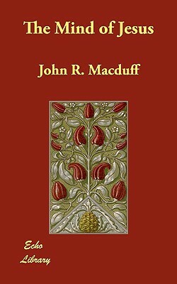 The Mind of Jesus by John R. Macduff