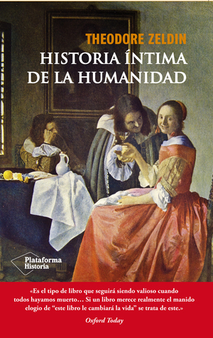 Historia íntima de la humanidad by Theodore Zeldin