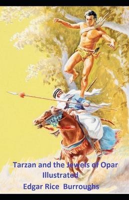 Tarzan and the Jewels of Opar Illustrated by Edgar Rice Burroughs